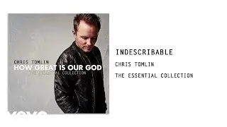 Chris Tomlin - Indescribable (Audio)
