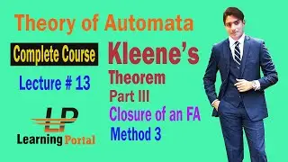 Closure Of An FA | Kleene's theorem part 3 Method 3 | Theory Of Automata | TOC