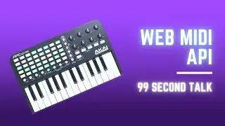 Web Midi API - 99 Second Talk