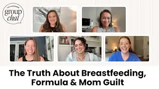 Fed Is Best: The Truth About Breastfeeding, Formula & Mom Guilt | The Everymom Group Chat
