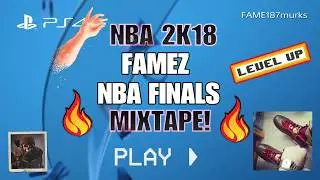 23FAMEZ MIXTAPE! NBA FINALS! 2K18! MVP