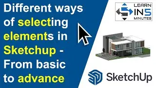 Discover different ways of selecting elements in Sketchup | Basic to Advance | Learn in 5 Minutes