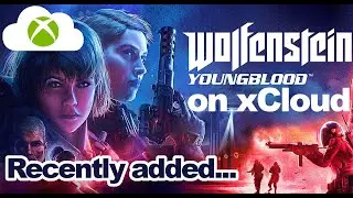 Wolfenstein Youngblood Gameplay Commentary (recently added to xCloud)