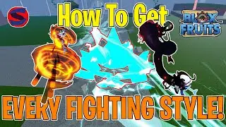 How To Get EVERY Fighting Style In Blox Fruits! 2024