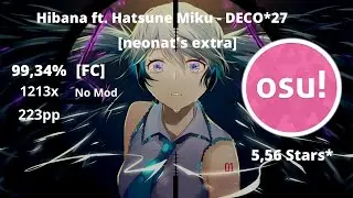HIBANA ft. Hatsune Miku - DECO*27 [neonat's extra] 5,56* [223pp] 99,34% [FC] - [HANDCAM] | Osu!