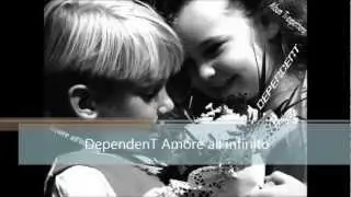 Dependent - Amore all'infinito ( Promo )