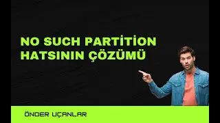 No Such Partition Hatası Nasıl Çözülür?