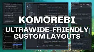 Komorebi | Windows 11 Tiling Window Manager | Ultrawide Friendly Custom Layout Tutorial