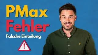 Fehler bei Google Ads Performance Max Kampagnen: Produkte falsch einteilen