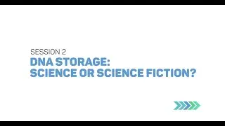 Digital Directions 2020   Session 2   DNA Storage  Science or Science Fiction