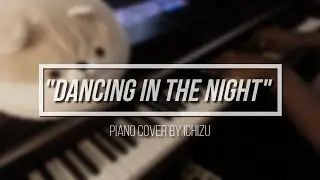 Dancing in the Night [在夜里跳舞] - Shan Yi Chun 單依純 [piano]