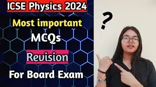 ICSE 2024 Physics: Most Important MCQs for REVISION | Class 10 Board Exam