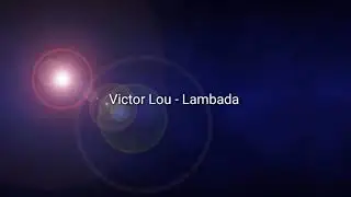 Victor Lou - Lambada