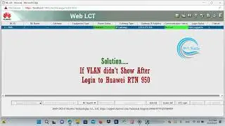 How to resolve the issue if VLAN not showing after Login to Huawei RTN 950 | Delta Telecom