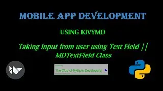 Taking Input from User using KivyMD || MDTextField Class || Mobile App Development