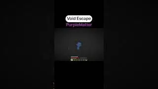 Void Escape (Dream VS PurpleMatter)