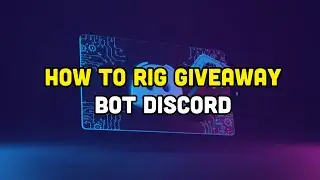 How to rig giveaway bot discord?