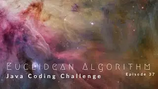 Euclidean Algorithm Java Coding Challenge | Edabit | How'd You Code That?