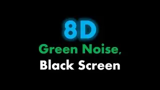 🔴 8D Green Noise, Black Screen 🎧🟢⬛ • Live 24/7 • No mid-roll ads