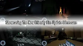 Showcasing The New Friendly Fire Update I Pressure