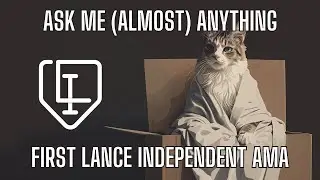 Lance Independent: First ever AMA!
