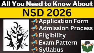NSD Admission 2024 Complete Details, Application, Dates, Eligibility, Syllabus, Pattern, Admit Card