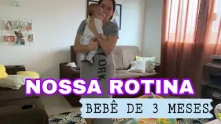 NOSSA ROTINA - BEBÊ DE TRÊS MESES