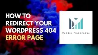 How To Redirect Your Wordpress 404 Error Page To Your Homepage In Wordpress | Webdev Tutorials