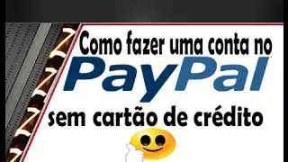 Como fazer uma conta no Paypal sem cartão de crédito