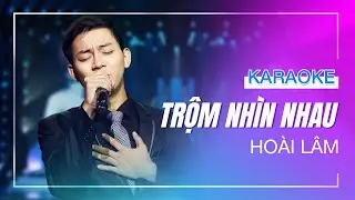 [KARAOKE] - TRỘM NHÌN NHAU - Hoài Lâm