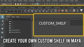 Maya Quick Tips: Create A Custom Shelf In Maya