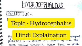 Hydrocephalus | Defintion | Causes | Symptoms | Pathophysiology | Diagnosis | Treatment |