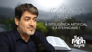 Voltando à Base - A Inteligência Artificial e a Eternidade !