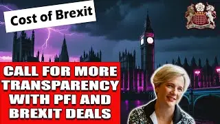 Labour MP Calls for Costs of Brexit and PFI Deals to be Known