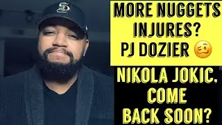 More Nuggets Injuries? Pj Dozier (Oh No). Nuggets Lose to Blazers.