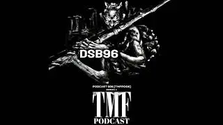 𝗣𝗢𝗗𝗖𝗔𝗦𝗧: 𝗦𝗲𝗿𝗶𝗲𝘀 𝟭 [TMFP006] | DVIZH OR DIE - DSB96