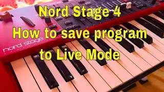 Nord Stage 4 - How to save Programs to any of Live Modes