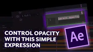 This Simple Expression Could Solve A Lot Of Problems in After Effects - Parenting Opacity