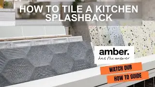 How To Tile A Kitchen Splashback - Amber