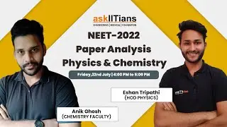 NEET-2022 Paper Analysis || Physics & Chemistry || askIITians