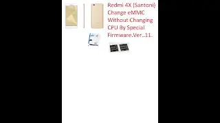 Redmi 4X (Santoni) Change eMMC Without Changing CPU By  ufi box