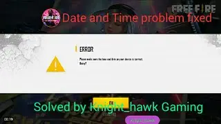 Fixing problem on free fire. Correction in date and time is a server issue not your id banned