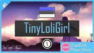 Osu! Player Movie 3 - TinyLoliGirl
