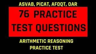 Grammar Hero’s ASVAB, PiCAT, AFOQT, & OAR Arithmetic Reasoning Practice Test (76 Questions)