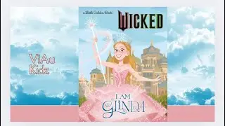 Wicked: I Am Glinda ( Kids Read Aloud Book)