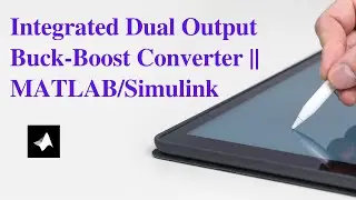 Integrated Dual Output Buck - Boost Converter || MATLAB-Simulink