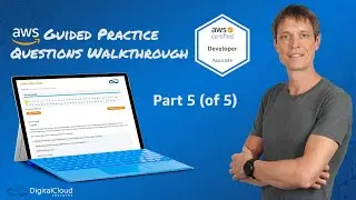 Practice Question Walkthrough for the AWS Certified Developer Associate (5/5)