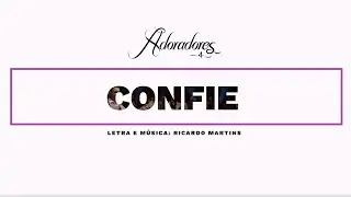 ADORADORES 4 - CONFIE (LETRA)