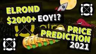 ELROND PRICE PREDICTIION!! $2000+ THIS YEAR!? | PRICE PREDICTION 2021 | GET RICH WITH CRYPTOCURRENCY
