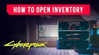 Cyberpunk 2077 - How to open Menu, Inventory or Backpack